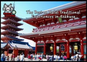 The Best 10 Halal Traditional Experiences in Asakusa