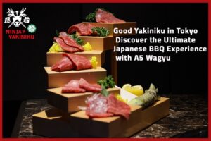 Good Yakiniku in Tokyo: Discover the Ultimate Japanese BBQ Experience with A5 Wagyu That’ll Wreck Every Other Meal